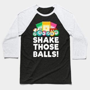 Bingo Shake Those Balls Funny Bingo Night Lover Baseball T-Shirt